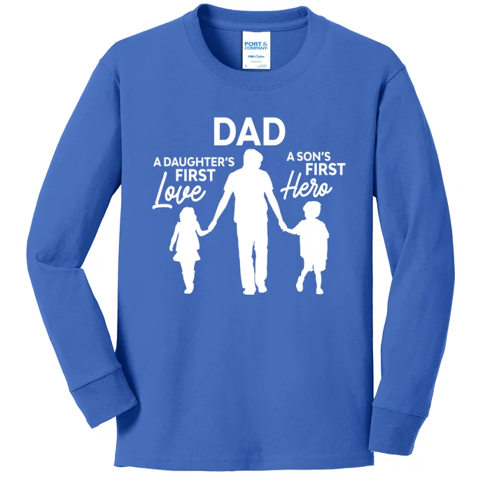 Dad A DaughterS First Love A SonS First Hero Proud Daddy Gift Kids Long Sleeve Shirt