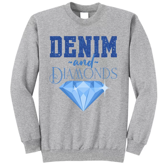 Denim And Diamonds Fashionable Trendy Jeans Tall Sweatshirt