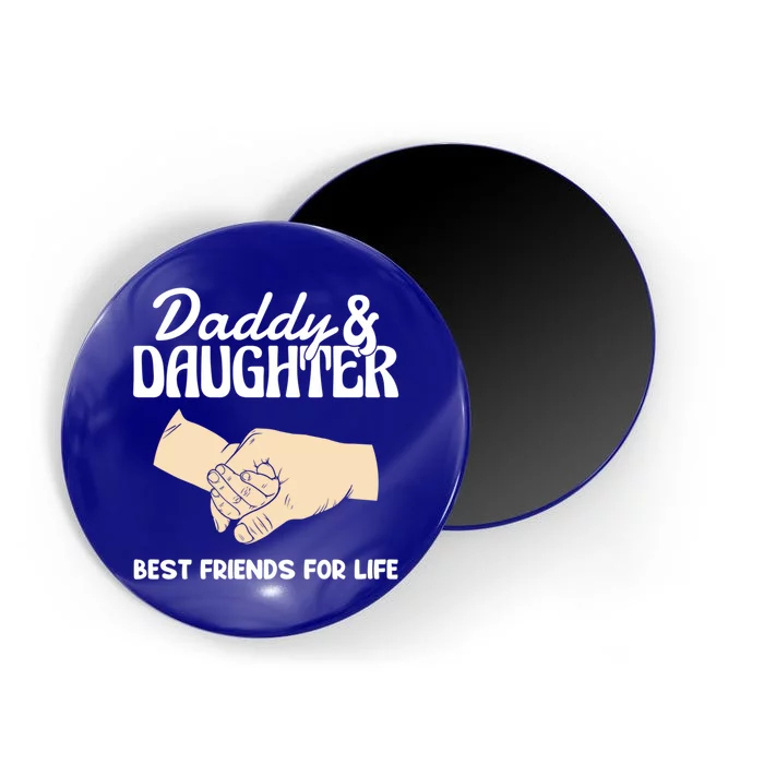 Daddy And Daughter Best Friends For Life FatherS Day Gift Magnet