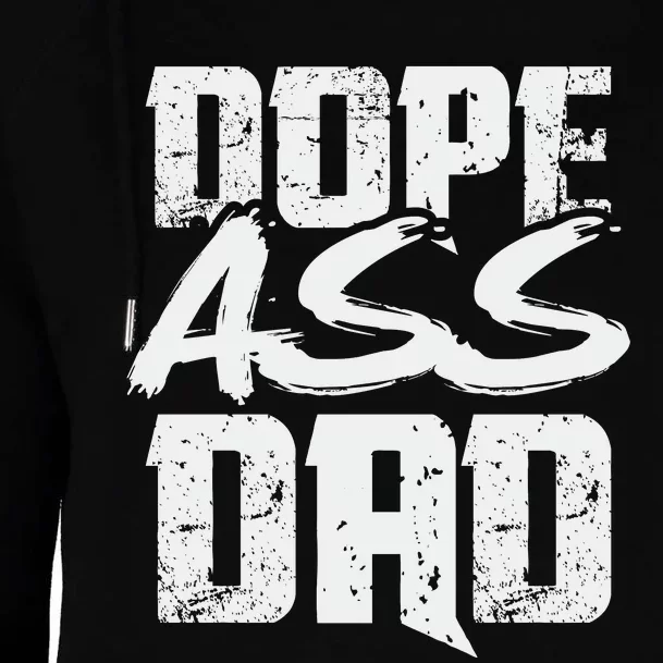 Dope Ass Dad Funny Father S Day Womens Funnel Neck Pullover Hood