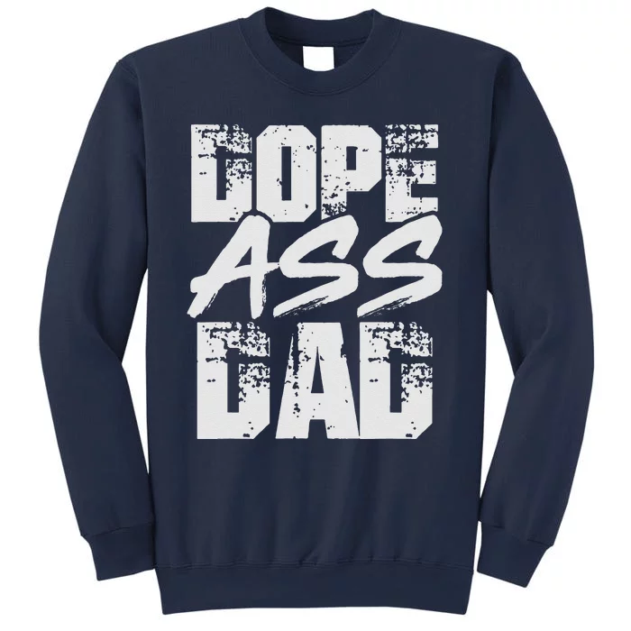 Dope Ass Dad Funny Father S Day Sweatshirt