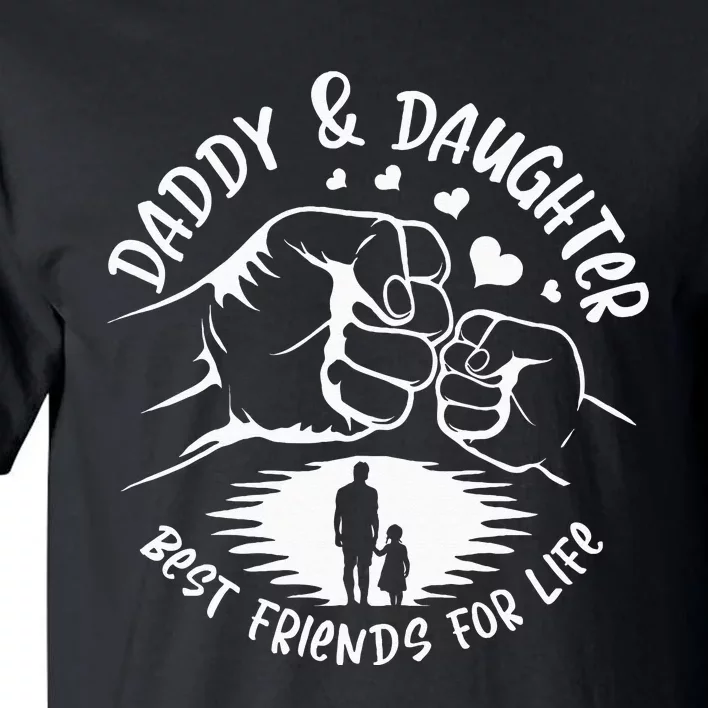 Dad And Daughter Best Friends Fathers Day Matching Dad Tall T-Shirt