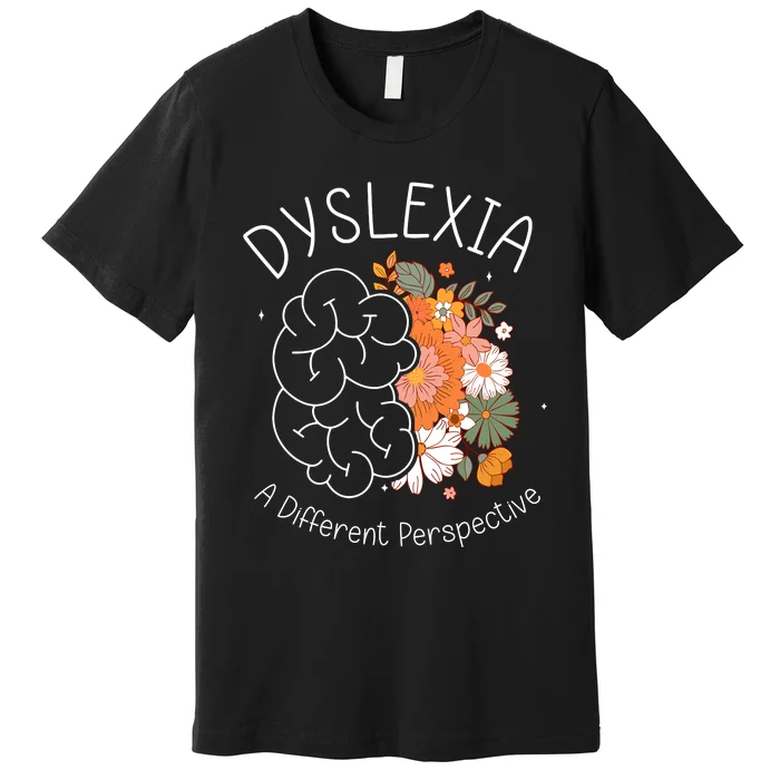 Dyslexia A Different Perspective Dyslexia Specialist Teacher Premium T-Shirt