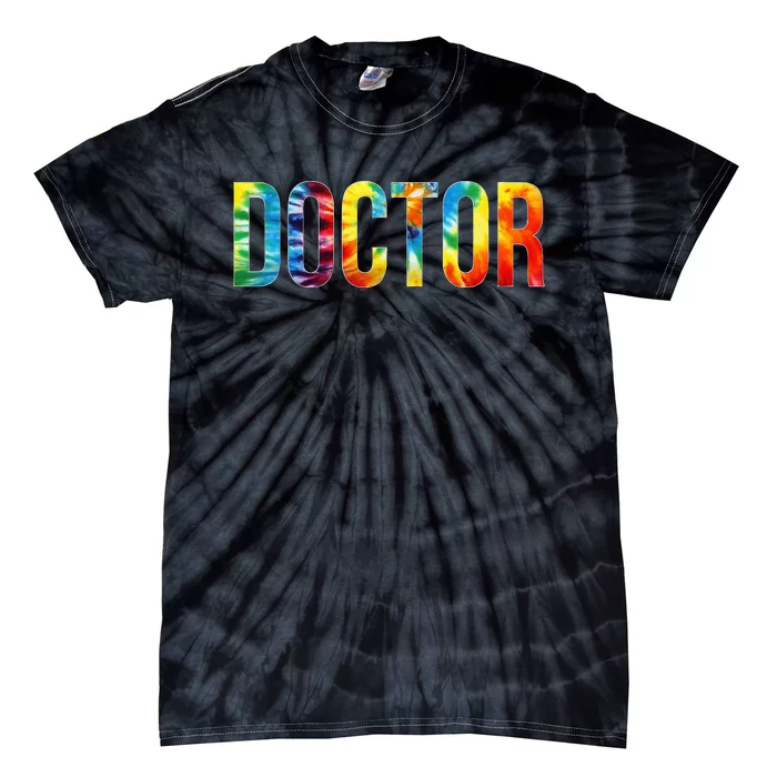 Doctor Appreciation Day For Women For Work Tie-Dye T-Shirt