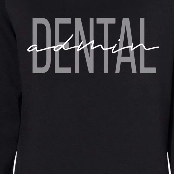 Dental Admin Dental Administrator Receptionist Gift Womens California Wash Sweatshirt