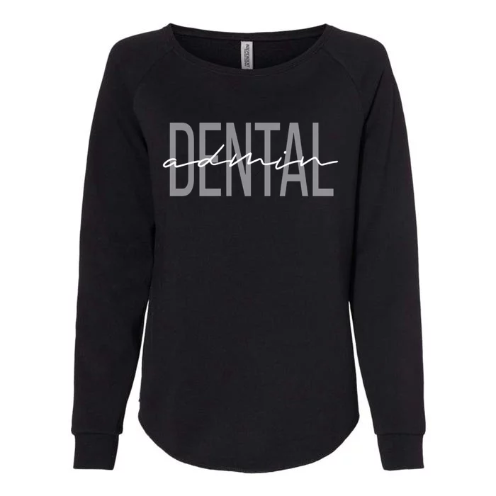 Dental Admin Dental Administrator Receptionist Gift Womens California Wash Sweatshirt