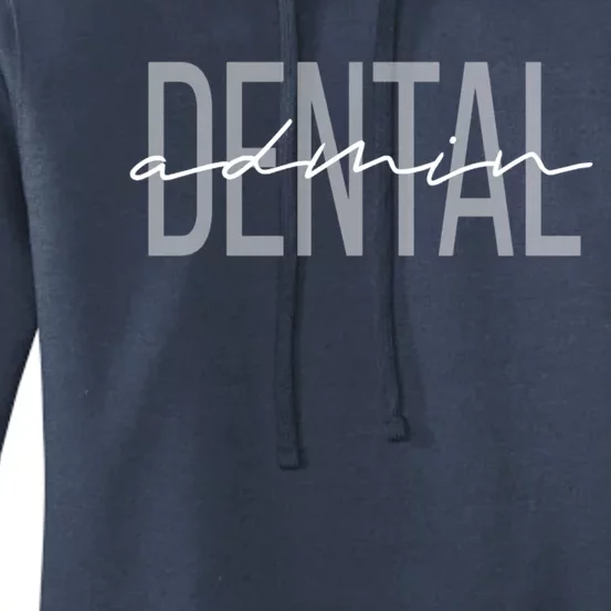 Dental Admin Dental Administrator Receptionist Gift Women's Pullover Hoodie