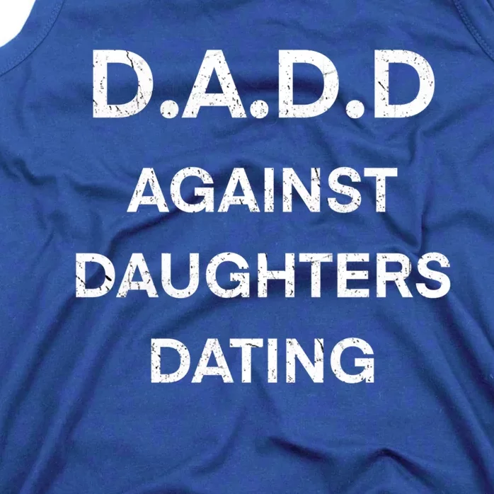 D A D D Dads Against Daughters Dating Funny Great Gift Tank Top