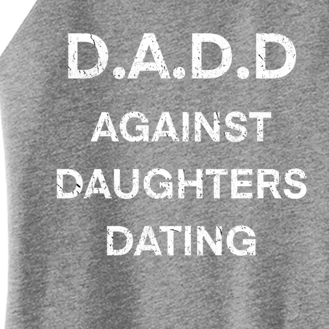 D A D D Dads Against Daughters Dating Funny Great Gift Women’s Perfect Tri Rocker Tank