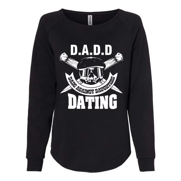 D A D D Dads Against Daughters Dating Gift Womens California Wash Sweatshirt