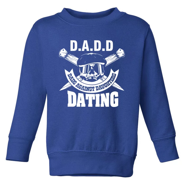 D A D D Dads Against Daughters Dating Gift Toddler Sweatshirt