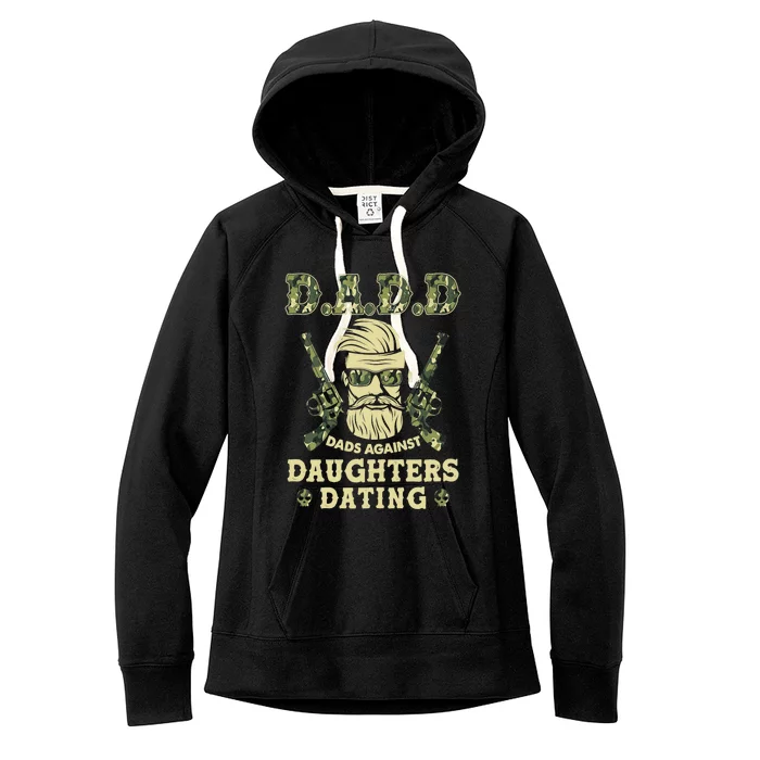 D A D D Dads Against Daughters Dating Father's Day Women's Fleece Hoodie