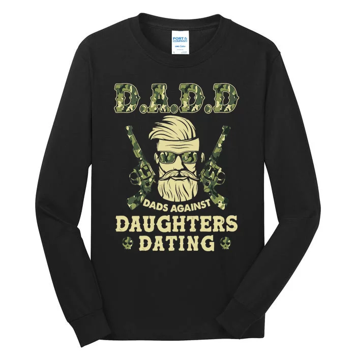 D A D D Dads Against Daughters Dating Father's Day Tall Long Sleeve T-Shirt