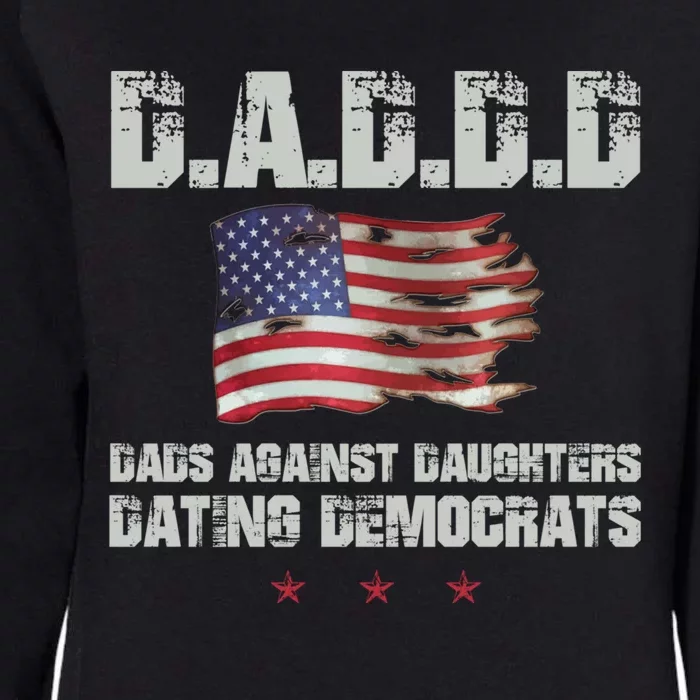 D A D D D Dads Against Daughters Dating Democrats Gift Womens California Wash Sweatshirt