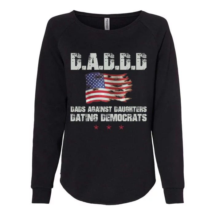 D A D D D Dads Against Daughters Dating Democrats Gift Womens California Wash Sweatshirt