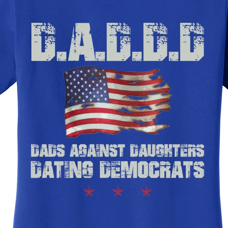 D A D D D Dads Against Daughters Dating Democrats Gift Women's T-Shirt