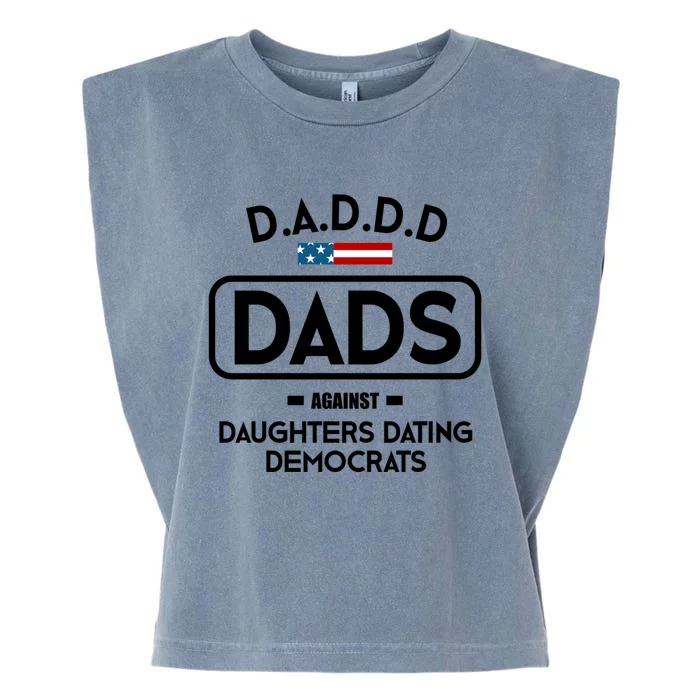 D A D D D Funny Gift Dads Against Daughters Dating Democrats Great Gift Garment-Dyed Women's Muscle Tee