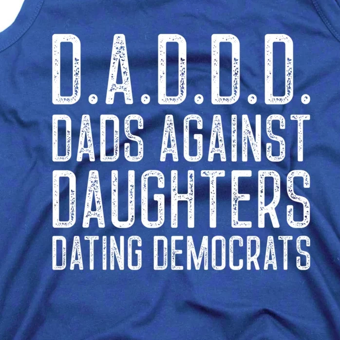 D A D D D Meaningful Gift Dads Against Daughters Dating Democrats Cute Gift Tank Top