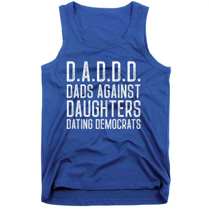 D A D D D Meaningful Gift Dads Against Daughters Dating Democrats Cute Gift Tank Top