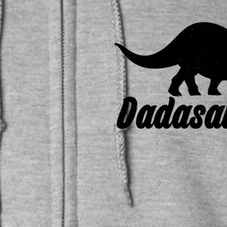 Dadasaurus Dinosaur Father's Day Full Zip Hoodie