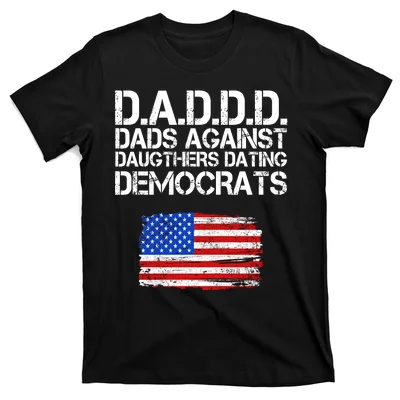 Vintage Daddd Dads Against Daughters Dating Democrats American Flag Shirt,Sweater,  Hoodie, And Long Sleeved, Ladies, Tank Top