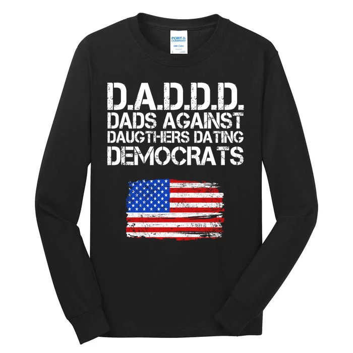 DADDD Dads Against Daughters Dating Democrats Tall Long Sleeve T-Shirt