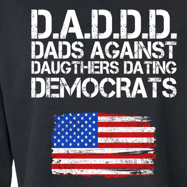 DADDD Dads Against Daughters Dating Democrats Cropped Pullover Crew