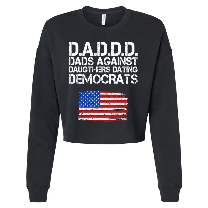 DADDD Dads Against Daughters Dating Democrats Cropped Pullover Crew