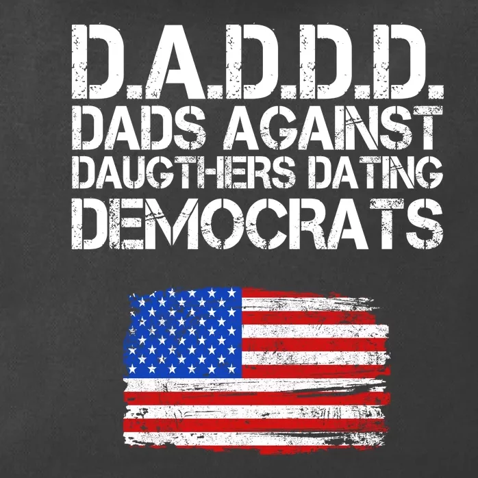 DADDD Dads Against Daughters Dating Democrats Zip Tote Bag