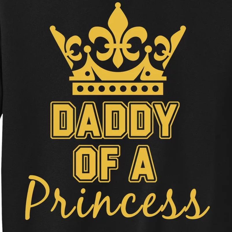 Daddy Of A Princess Family Matching Tall Sweatshirt