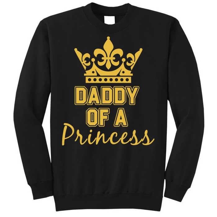 Daddy Of A Princess Family Matching Tall Sweatshirt