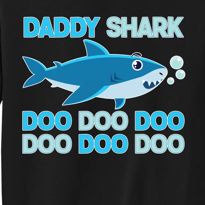 Daddy Shark Doo Doo Doo Funny Tall Sweatshirt