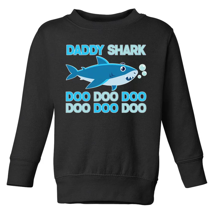 Daddy Shark Doo Doo Doo Funny Toddler Sweatshirt