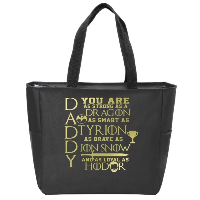 Daddy Strong As A Dragon Loyal As Hodor Zip Tote Bag