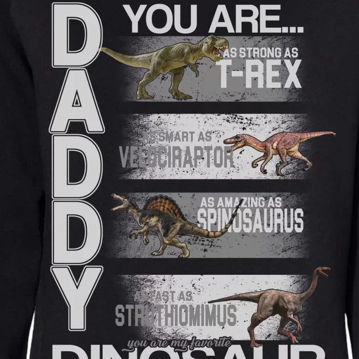 Daddy You Are My Favorite Dinosaur T-Rex Womens California Wash Sweatshirt