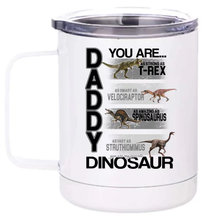 Daddy You Are My Favorite Dinosaur T-Rex Front & Back 12oz Stainless Steel Tumbler Cup