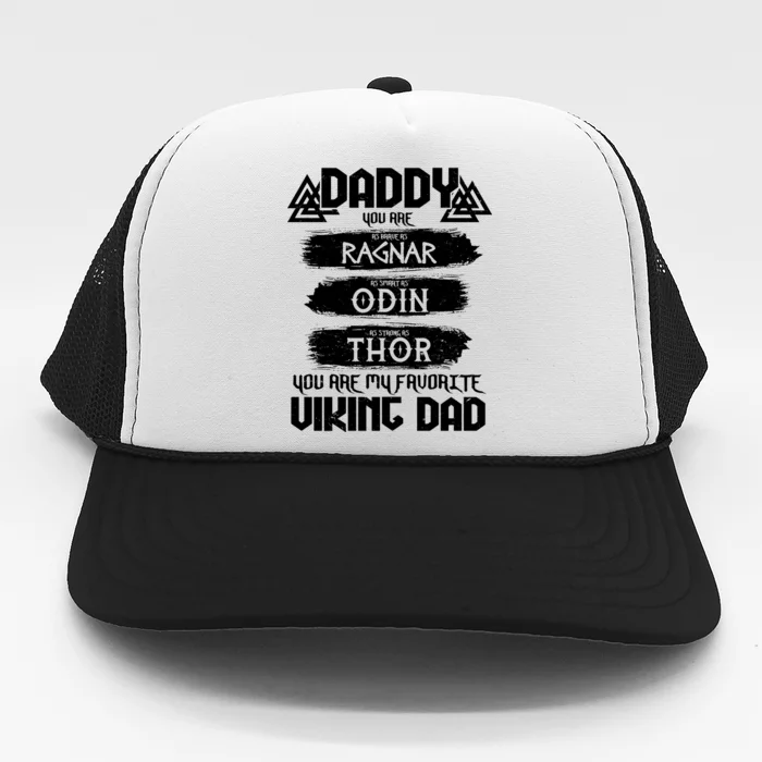 Daddy You Are My Favorite Viking Dad Trucker Hat