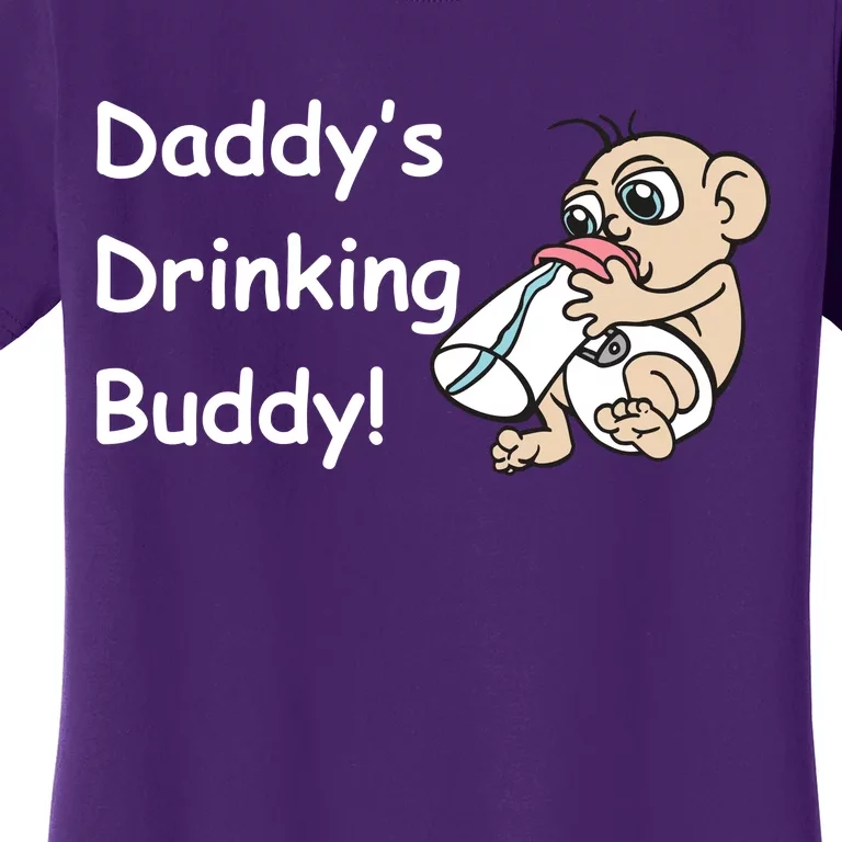 Daddy's Drinking Buddy Women's T-Shirt