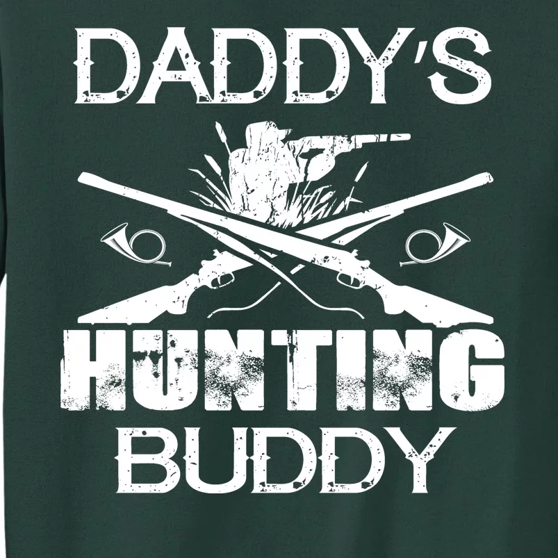 Daddy's Hunting Buddy Tall Sweatshirt