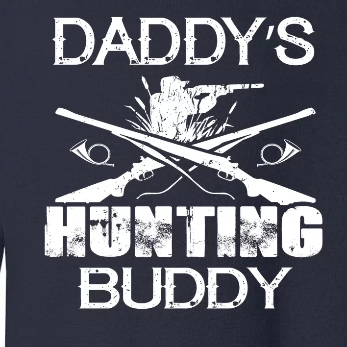 Daddy's Hunting Buddy Toddler Sweatshirt