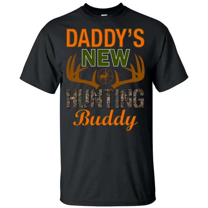 Daddy's New Hunting Buddy Tall T-Shirt