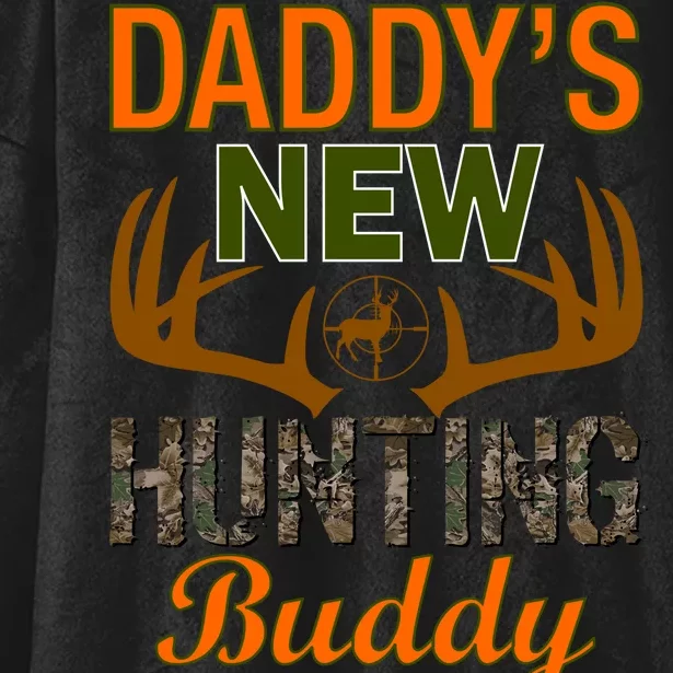 Daddy's New Hunting Buddy Hooded Wearable Blanket