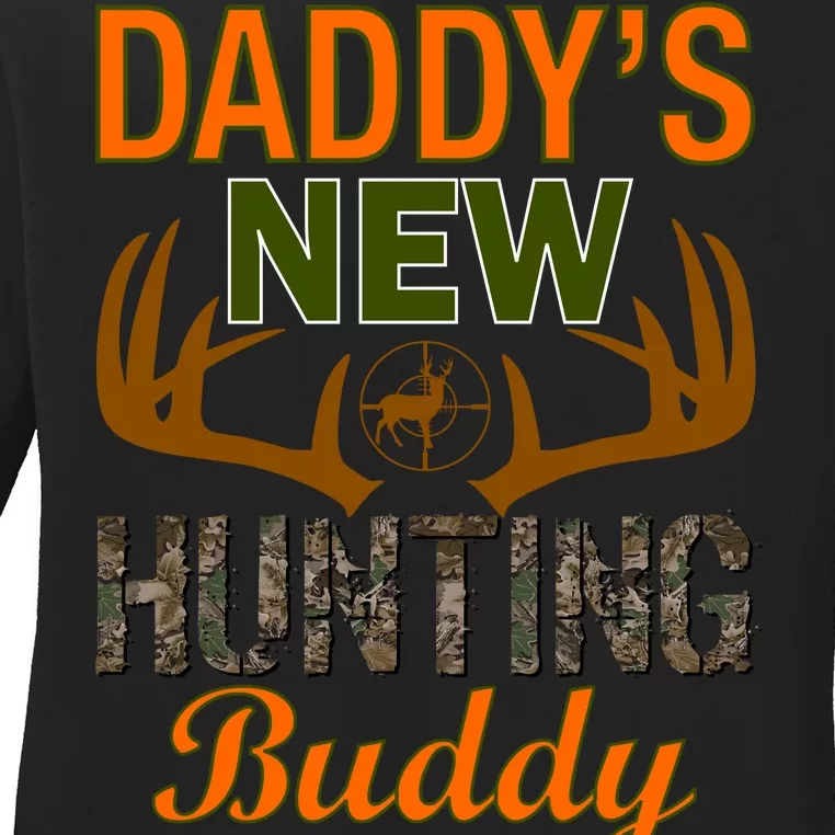 Daddy's New Hunting Buddy Ladies Long Sleeve Shirt