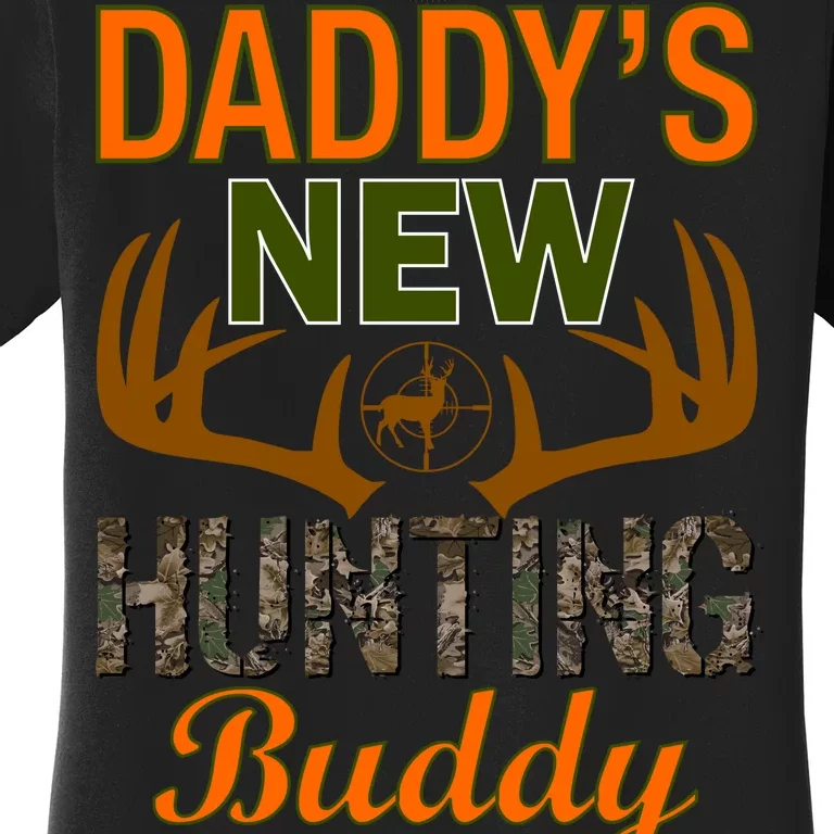 Daddy's New Hunting Buddy Women's T-Shirt