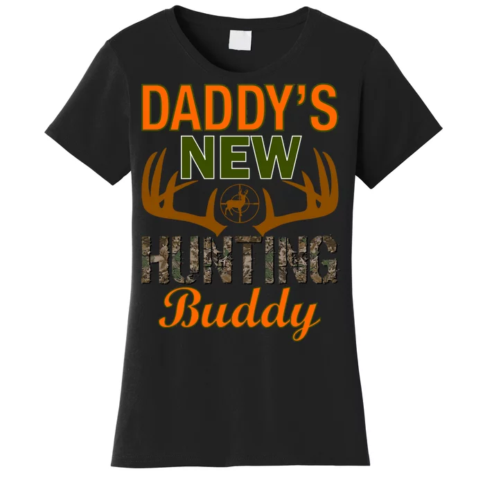 Daddy's New Hunting Buddy Women's T-Shirt