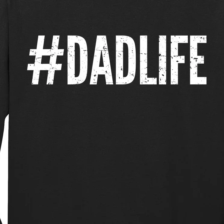 Dadlife Tall Long Sleeve T-Shirt