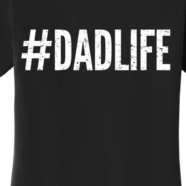 Dadlife Women's T-Shirt