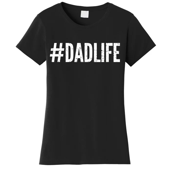 Dadlife Women's T-Shirt