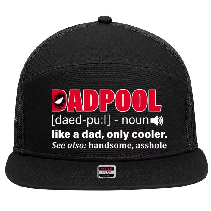 Dadpool Like A Dad Only Cooler 7 Panel Mesh Trucker Snapback Hat