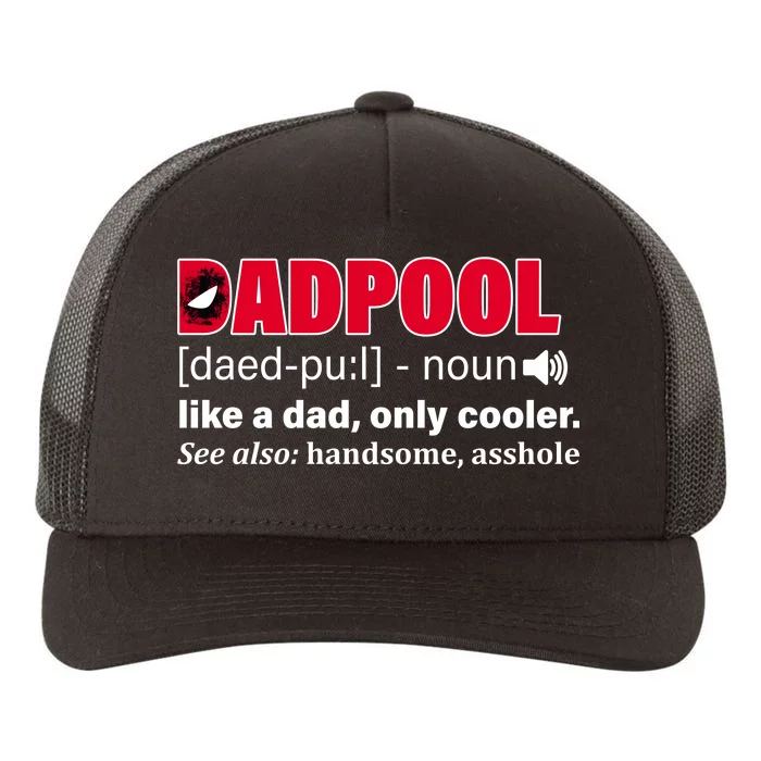 Dadpool Like A Dad Only Cooler Yupoong Adult 5-Panel Trucker Hat